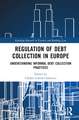 Regulation of Debt Collection in Europe: Understanding Informal Debt Collection Practices