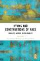 Hymns and Constructions of Race: Mobility, Agency, De/Coloniality