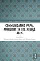 Communicating Papal Authority in the Middle Ages