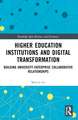 Higher Education Institutions and Digital Transformation: Building University-Enterprise Collaborative Relationships