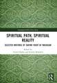 Spiritual Path, Spiritual Reality: Selected Writings of Shaykh Yusuf of Macassar