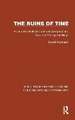 The Ruins of Time: Four and a Half Centuries of Conquest and Discovery Among the Maya