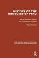 History of the Conquest of Peru: With a Preliminary View of the Civilization of the Incas