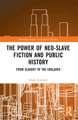 The Power of Neo-Slave Fiction and Public History