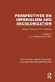 Perspectives on Imperialism and Decolonization: Essays in Honour of A.F. Madden