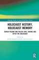 Holocaust History, Holocaust Memory: Jewish Poland and Polish Jews, During and After the Holocaust