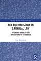 Act and Omission in Criminal Law: Autonomy, Morality and Applications to Euthanasia