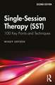 Single-Session Therapy (SST): 100 Key Points and Techniques