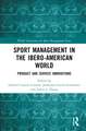 Sport Management in the Ibero-American World: Product and Service Innovations