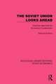 The Soviet Union Looks Ahead: The Five-Year Plan for Economic Construction