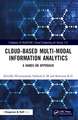 Cloud-based Multi-Modal Information Analytics