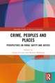 Crime, Peoples and Places: Perspectives on Rural Safety and Justice