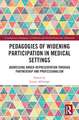 Pedagogies of Widening Participation in Medical Settings: Addressing Under-representation through Partnership and Professionalism