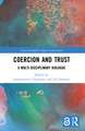 Coercion and Trust: A Multi-Disciplinary Dialogue