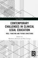 Contemporary Challenges in Clinical Legal Education: Role, Function and Future Directions