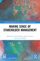 Making Sense of Stakeholder Management