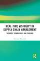 Real-Time Visibility in Supply Chain Management: Theories, Technologies, and Tensions