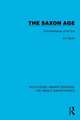 The Saxon Age: Commentaries of an Era