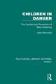 Children in Danger: The Causes and Prevention of Baby Battering