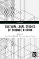 Cultural Legal Studies of Science Fiction