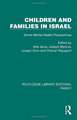 Children and Families in Israel: Some Mental Health Perspectives