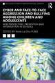 Cyber and Face-to-Face Aggression and Bullying among Children and Adolescents: New Perspectives, Prevention and Intervention in Schools