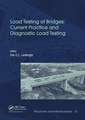 Load Testing of Bridges: Current Practice and Diagnostic Load Testing