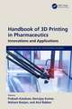 Handbook of 3D Printing in Pharmaceutics: Innovations and Applications