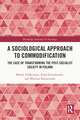 A Sociological Approach to Commodification: The Case of Transforming the Post-Socialist Society in Poland