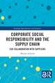 Corporate Social Responsibility and the Supply Chain: CSR Collaboration with Suppliers