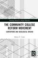 The Community College Reform Movement: Contentions and Ideological Origins