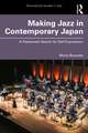 Making Jazz in Contemporary Japan: A Passionate Search for Self-Expression