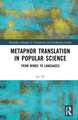 Metaphor Translation in Popular Science: From Minds to Languages