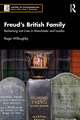 Freud’s British Family: Reclaiming Lost Lives in Manchester and London