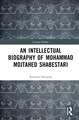 An Intellectual Biography of Mohammad Mojtahed Shabestari