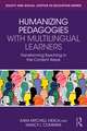 Humanizing Pedagogies with Multilingual Learners: Transforming Teaching in the Content Areas