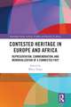 Contested Heritage in Europe and Africa: Representation, Commemoration, and Memorialization of a Connected Past