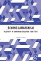 Beyond Lamarckism: Plasticity in Darwinian Evolution, 1890-1970