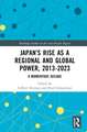 Japan’s Rise as a Regional and Global Power, 2013-2023: A Momentous Decade