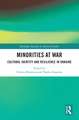 Minorities at War: Cultural Identity and Resilience in Ukraine