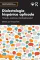 Dialectología hispánica aplicada: Variación, enseñanza, interdisciplinariedad