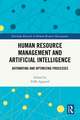 Human Resource Management and Artificial Intelligence: Automating and Optimizing Processes