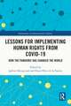 Lessons for Implementing Human Rights from COVID-19: How the Pandemic Has Changed the World