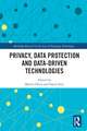 Privacy, Data Protection and Data-driven Technologies