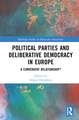 Political Parties and Deliberative Democracy in Europe: A Convenient Relationship?