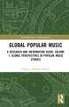 Global Popular Music: A Research and Information Guide, Volume 1: Global Perspectives in Popular Music Studies