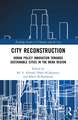 City Reconstruction: Urban Policy Innovation Towards Sustainable Cities in the MENA Region