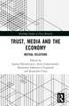 Trust, Media and the Economy: Mutual Relations