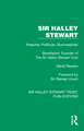 Sir Halley Stewart: Preacher, Politician, Businessman, Benefactor: Founder of The Sir Halley Stewart Trust