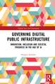 Governing Digital Public Infrastructure: Innovation, Inclusion and Societal Progress in the Age of AI